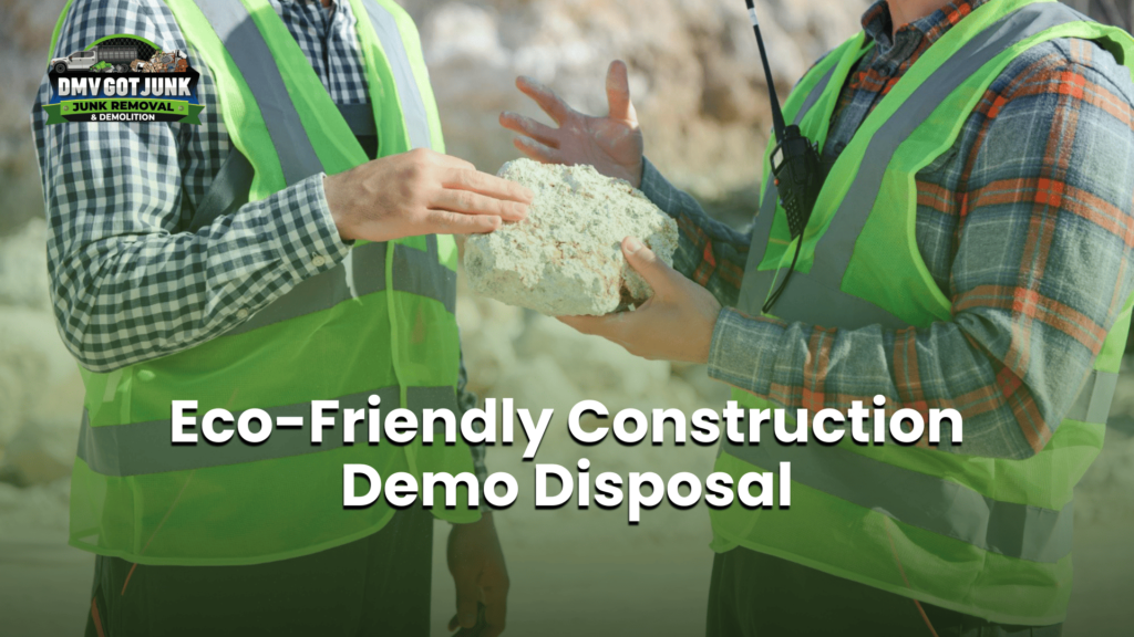 Eco-friendly construction demo disposal