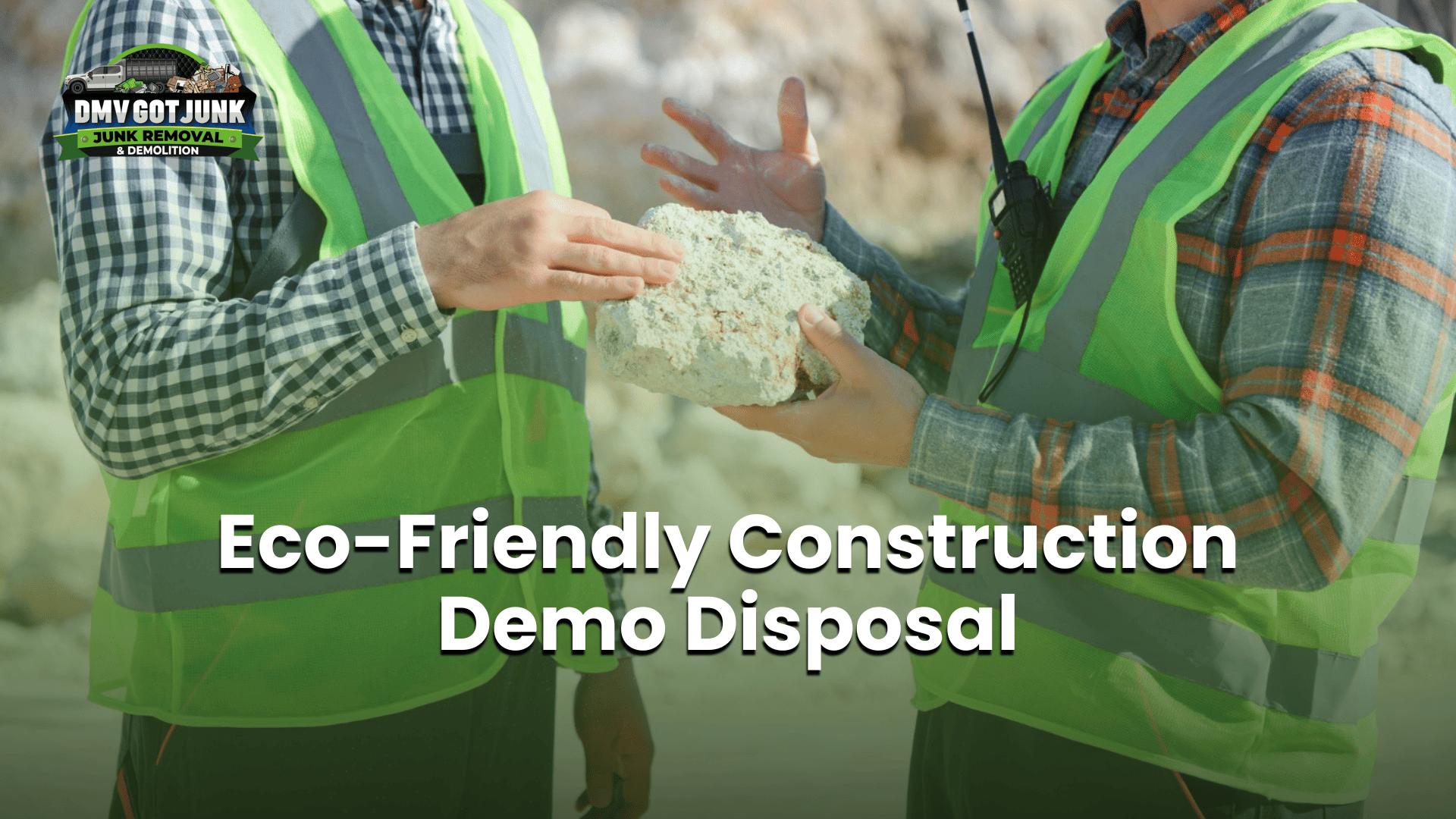 Eco-friendly construction demo disposal