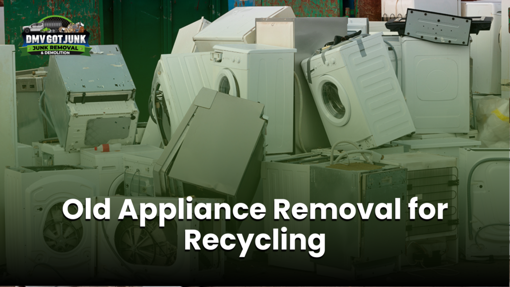 Old Appliance Removal for Recycling