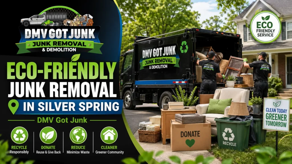 Eco-Friendly Junk Removal in Silver Spring