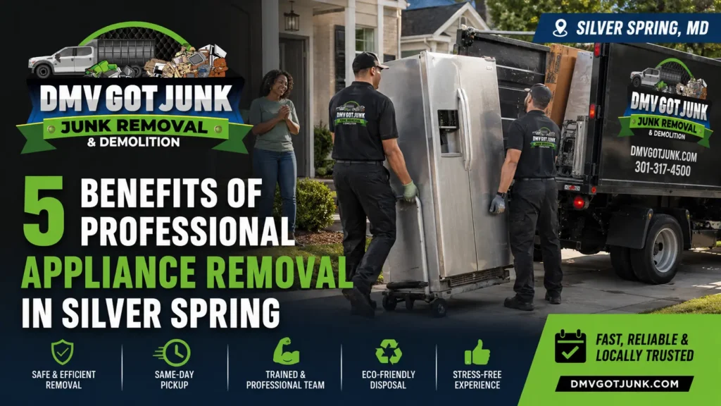 5 Benefits of Professional Appliance Removal in Silver Spring
